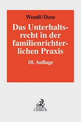 Das Unterhaltsrecht in der familienrichterlichen Praxis - Wendl, Philipp; Dose, Hans-Joachim; Staudigl, Siegfried