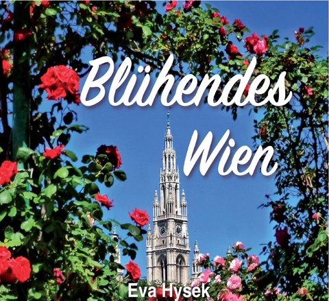 Blühendes Wien - Eva Hysek