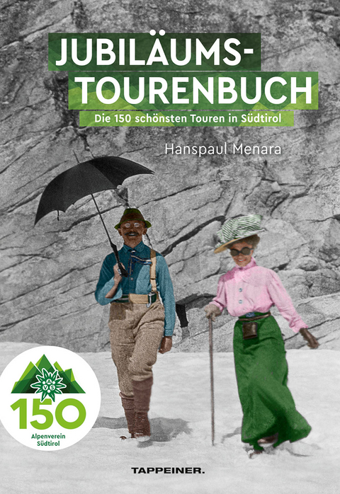 AVS-Jubiläumstourenbuch - 150 Jahre Alpenverein Südtirol - Hanspaul Menara