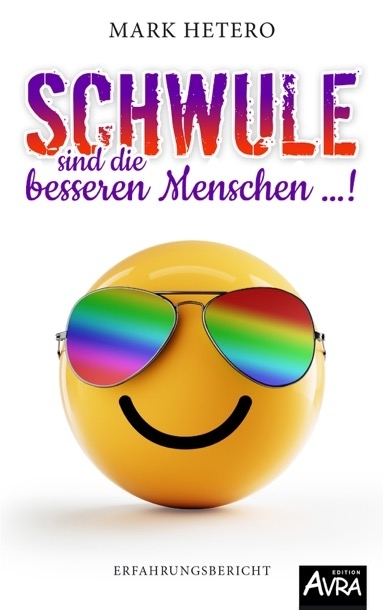 Schwule sind die besseren Menschen …! - Mark Hetero