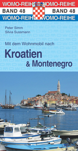 Mit dem Wohnmobil nach Kroatien u. Montenegro - Simm, Peter; Sussmann, Silvia