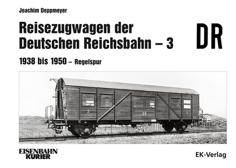Reisezugwagen der DR - 3 Band 3: 1938 - 1950 Regelspur - Joachim Deppmeyer