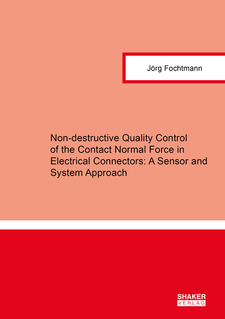 Non-destructive Quality Control of the Contact Normal Force in Electrical Connectors: A Sensor and System Approach - Jörg Fochtmann