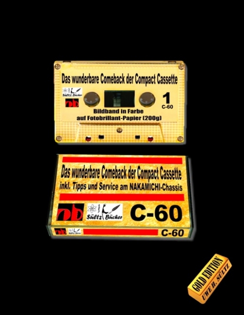 Das wunderbare Comeback der Compact Cassette - inkl. Tipps und Service am NAKAMICHI-Chassis - Uwe H. Sültz