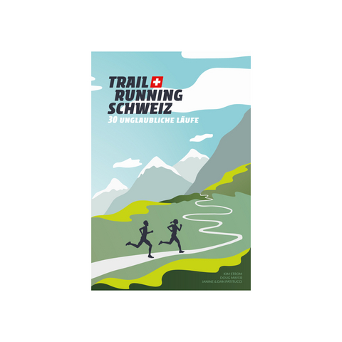 Trail Running Schweiz - Doug Mayer, Kim Strom