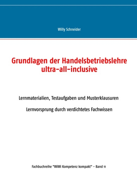 Grundlagen der Handelsbetriebslehre ultra-all-inclusive - Willy Schneider