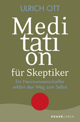 Meditation für Skeptiker - Ulrich Ott