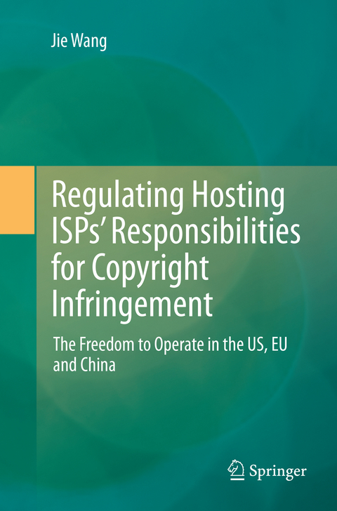 Regulating Hosting ISPs’ Responsibilities for Copyright Infringement - Jie Wang