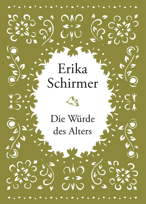 Erika Schirmer - Die Würde des Alters - Erika Schirmer