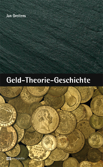 Geld-Theorie-Geschichte - Jan Greitens