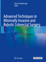 Advanced Techniques in Minimally Invasive and Robotic Colorectal Surgery - Bardakcioglu, Ovunc