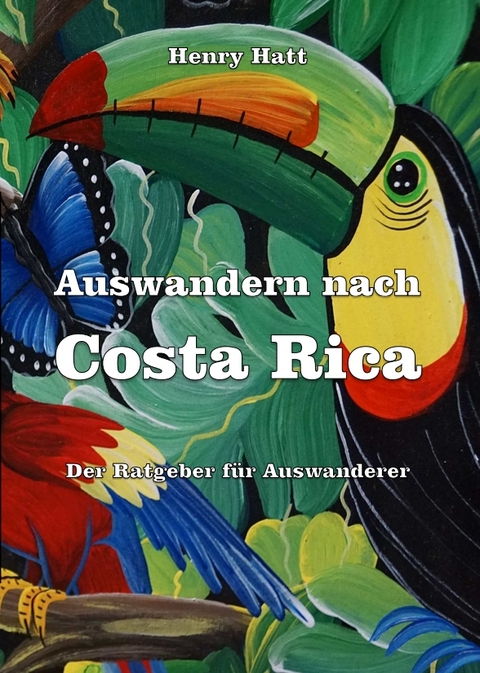 Auswandern nach Costa Rica - Henry Hatt