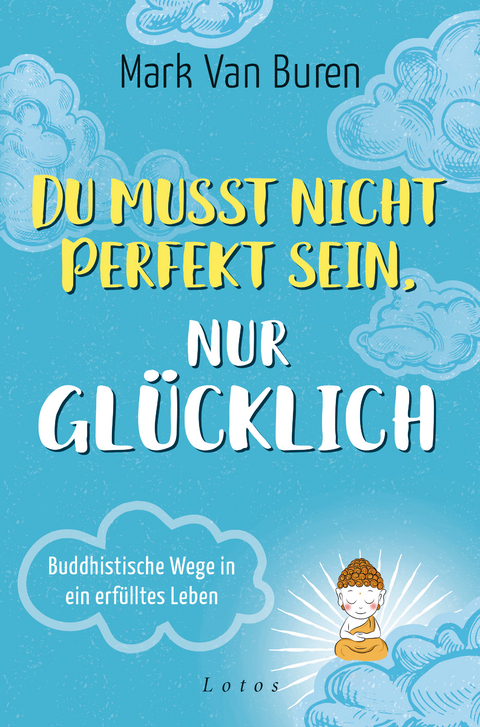 Du musst nicht perfekt sein, nur glücklich - Mark Van Buren