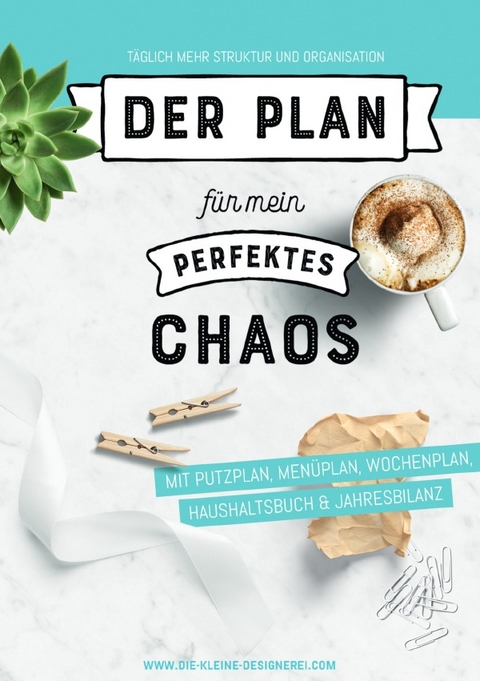 Der Plan für mein perfektes Chaos: Haushaltsplaner A5 - Ann-Christin Peters