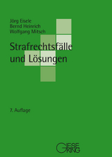 Strafrechtsfälle und Lösungen - Eisele, Jörg; Heinrich, Bernd; Mitsch, Wolfgang