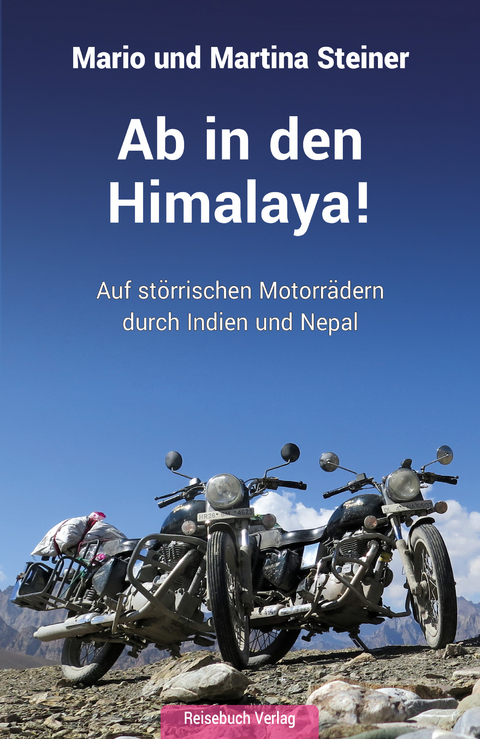 Ab in den Himalaya! - Mario Steiner, Martina Steiner