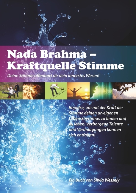 Nada Brahma - Kraftquelle Stimme - Silvia Wessely