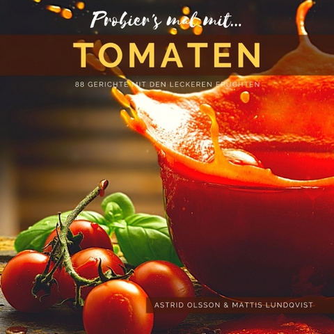 Probier's mal mit leckeren Rezepten / Probier's mal mit...Tomaten - Astrid Olsson, Mattis Lundqvist