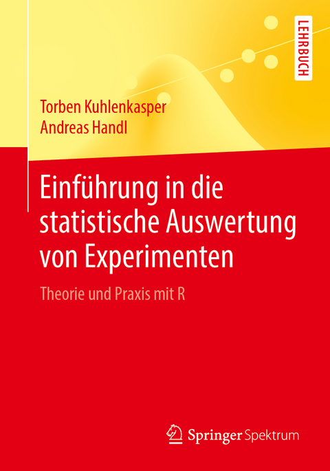 Einführung in die statistische Auswertung von Experimenten - Torben Kuhlenkasper, Andreas Handl