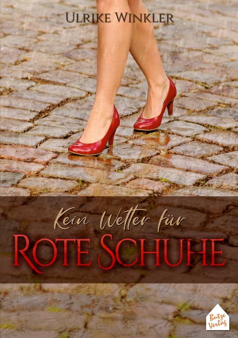 Kein Wetter für Rote Schuhe - Ulrike Winkler