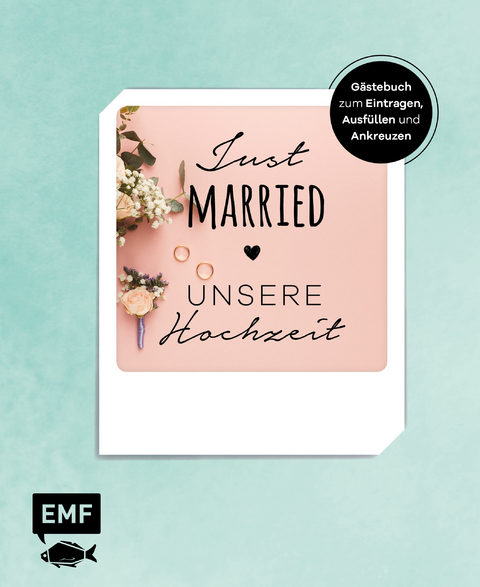 Just married – Unsere Hochzeit: Gästebuch zum Eintragen, Ausfüllen und Ankreuzen