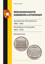 Münzgeschichte Habsburg-Lothringen, Kaisertum Österreich 1804 – 1867, Österreich-Ungarn 1867 – 1918 - Reinhold Rieder