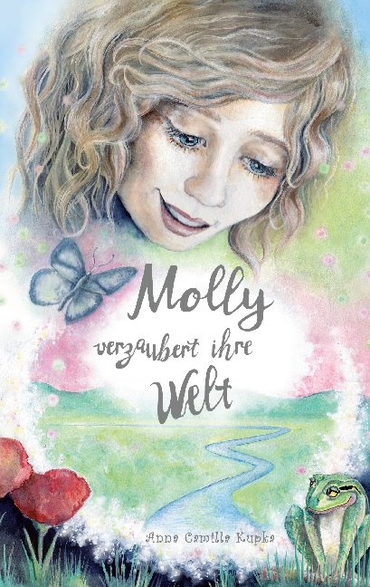 Molly verzaubert ihre Welt - Anna Kupka