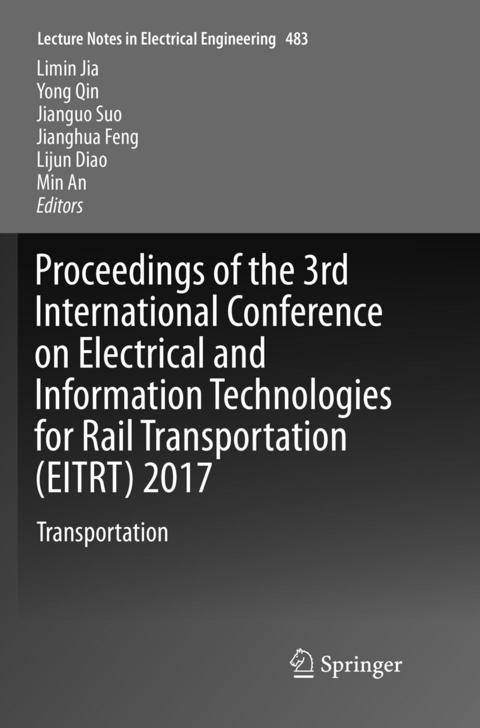 Proceedings of the 3rd International Conference on Electrical and Information Technologies for Rail Transportation (EITRT) 2017 - 