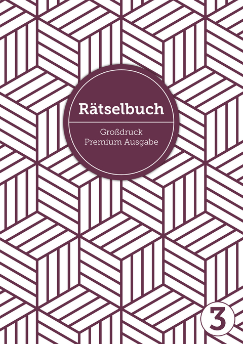 Deluxe Rätselbuch Band 3. Rätselbuch XL für Erwachsene, ältere Leute, Senioren und Rentner im DIN A4-Format mit extra großer Schrift, inkl. Lösungen. Kreuzworträtsel, Sudoku, Stradoku, Rätselpyramide, Schwedenrätsel, uvm. Raetselblock mit Kreuzwortraetsel - Sophie Heisenberg