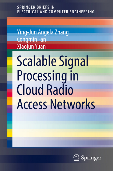 Scalable Signal Processing in Cloud Radio Access Networks - Ying-Jun Angela Zhang, Congmin Fan, Xiaojun Yuan