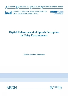 Digital Enhancement of Speech Perception in Noisy Environments - Markus Andreas Niermann