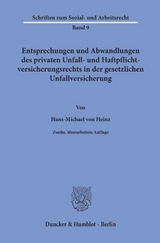 Entsprechungen und Abwandlungen des privaten Unfall- und Haftpflichtversicherungsrechts in der gesetzlichen Unfallversicherung. - Heinz, Hans-Michael von