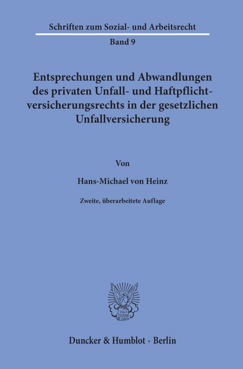 Entsprechungen und Abwandlungen des privaten Unfall- und Haftpflichtversicherungsrechts in der gesetzlichen Unfallversicherung. - Hans-Michael von Heinz