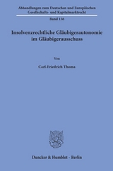 Insolvenzrechtliche Gläubigerautonomie im Gläubigerausschuss. - Carl-Friedrich Thoma