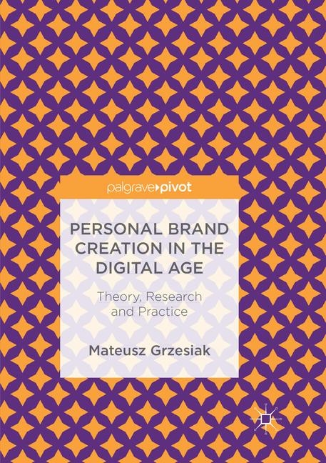 Personal Brand Creation in the Digital Age - Mateusz Grzesiak