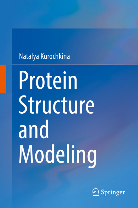 Protein Structure and Modeling - Natalya Kurochkina