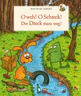 Nulli und Priesemut: O weh! O Schreck! Der Dreck muss weg - Sodtke, Matthias