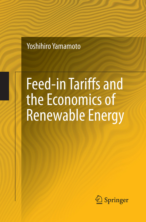 Feed-in Tariffs and the Economics of Renewable Energy - Yoshihiro Yamamoto
