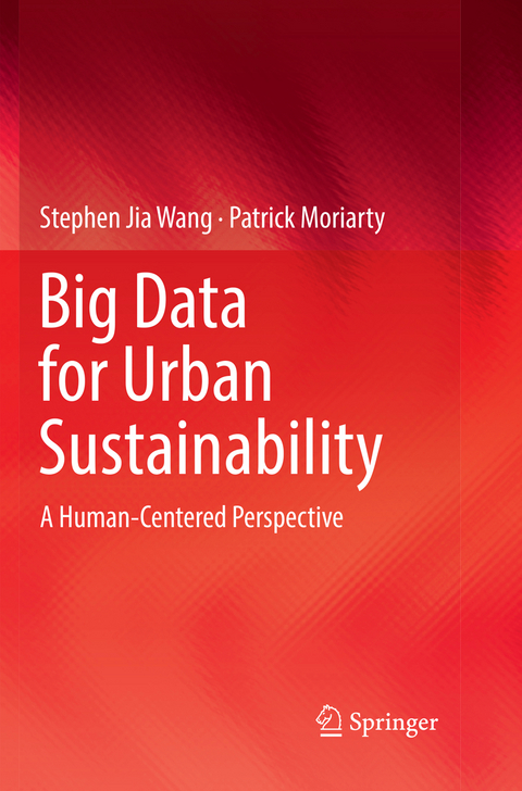 Big Data for Urban Sustainability - Stephen Jia Wang, Patrick Moriarty