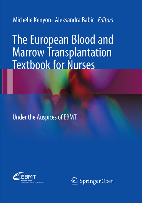 The European Blood and Marrow Transplantation Textbook for Nurses - 