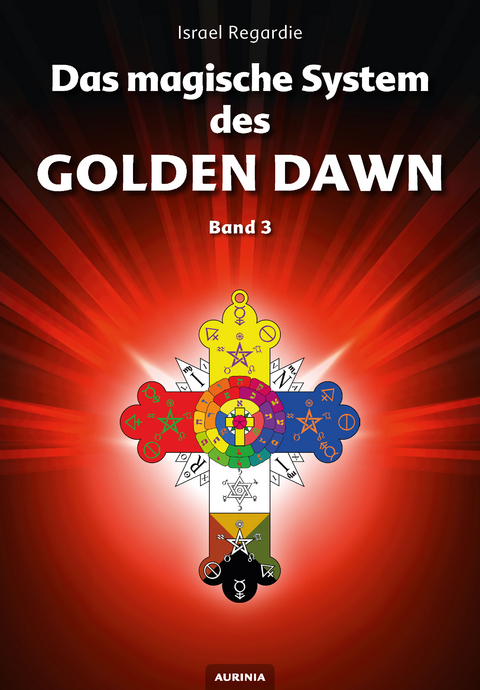 Das magische System des Golden Dawn Band 3 - Israel Regardie