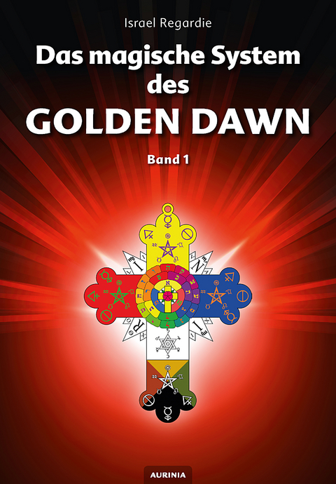 Das magische System des Golden Dawn Band 1 - Israel Regardie