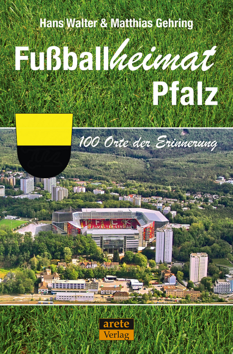 Fußballheimat Pfalz - Hans Walter, Matthias Gehring