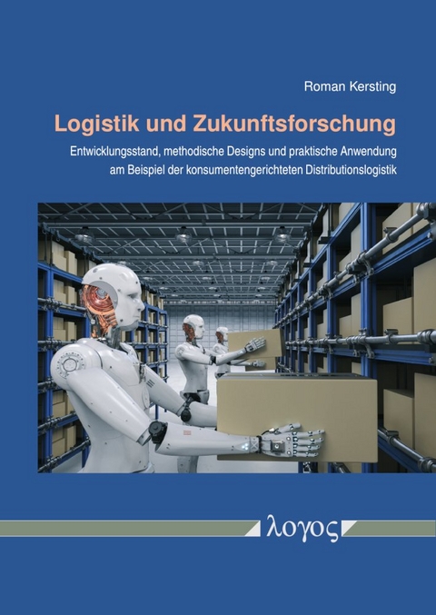 Logistik und Zukunftsforschung - Roman Kersting