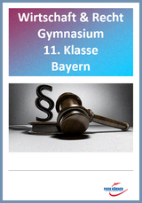 Wirtschaft und Recht Gymnasium Bayern 11. Klasse (mit 14 Videosequenzen) - digitales Buch für die Schule, anpassbar auf jedes Niveau -  Park Körner GmbH