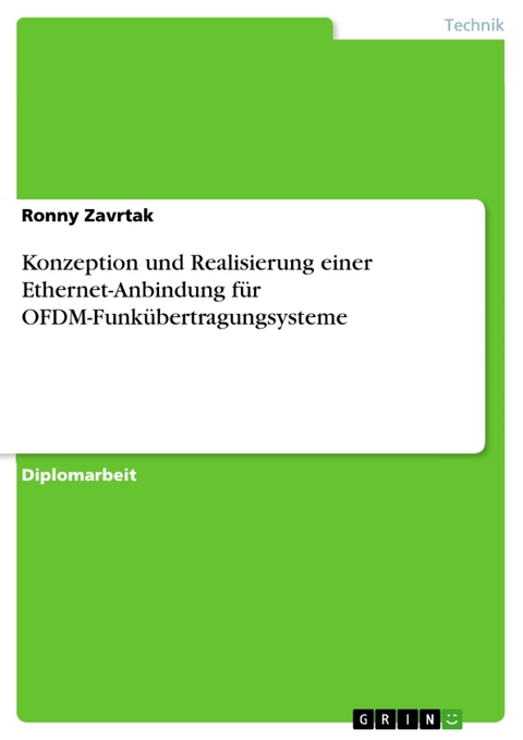 Konzeption und Realisierung einer Ethernet-Anbindung für OFDM-Funkübertragungsysteme - Ronny Zavrtak