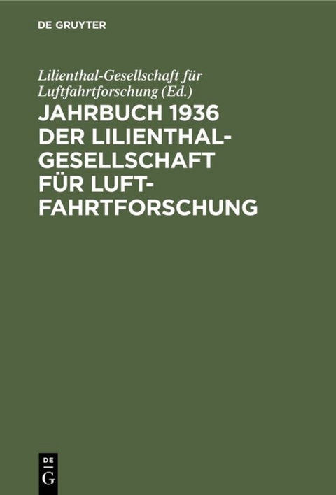 Jahrbuch 1936 der Lilienthal-Gesellschaft für Luftfahrtforschung - 
