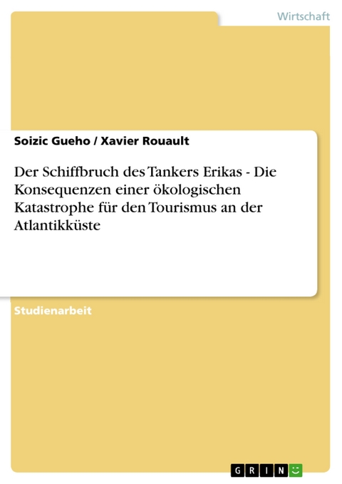 Der Schiffbruch des Tankers Erikas - Die Konsequenzen einer ökologischen Katastrophe für den Tourismus an der Atlantikküste - Soizic Gueho, Xavier Rouault