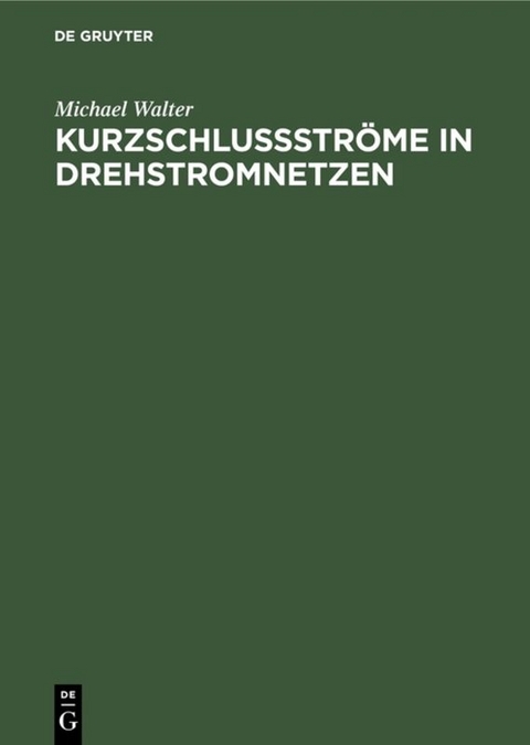 Kurzschlußströme in Drehstromnetzen - Michael Walter