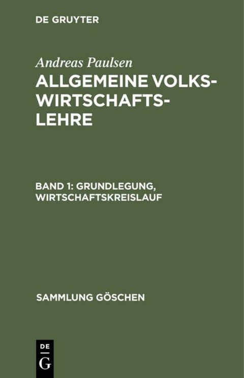 Andreas Paulsen: Allgemeine Volkswirtschaftslehre / Grundlegung, Wirtschaftskreislauf - Andreas Paulsen